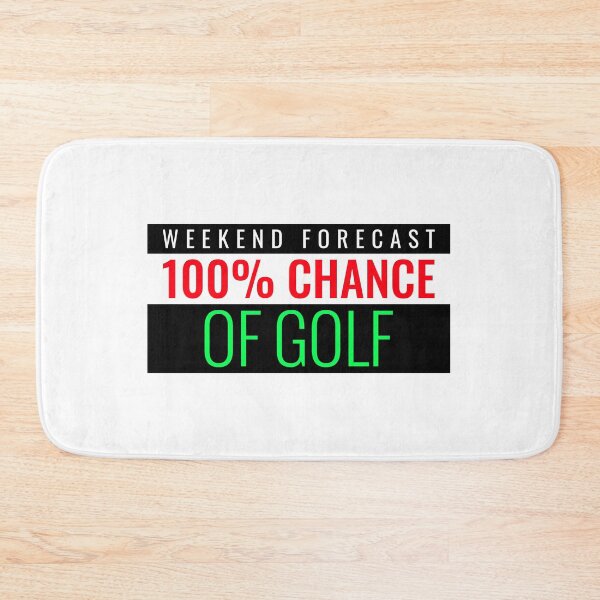 Item preview, WEEKEND FORECAST ONE HUNDRED PERCENT CHANCE OF GOLF designed and sold by BestCoolStuff.