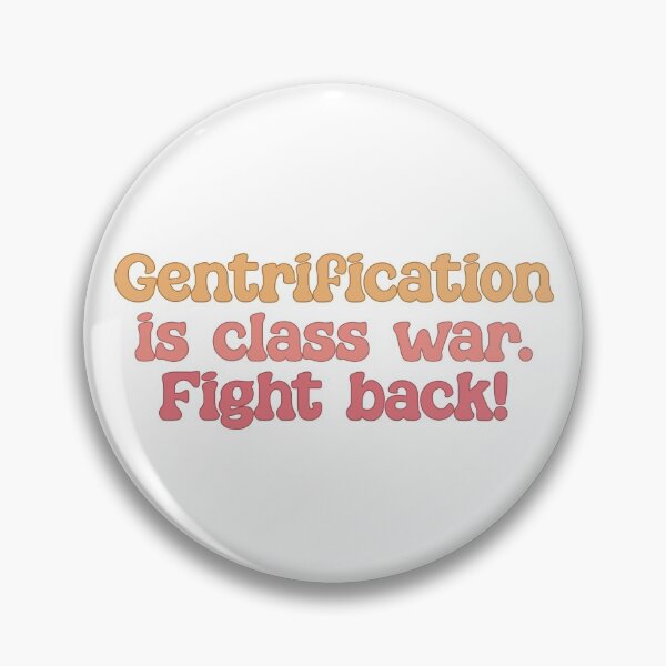 Item preview, Gentrification Is Class War - Fight Back designed and sold by Picket Club.