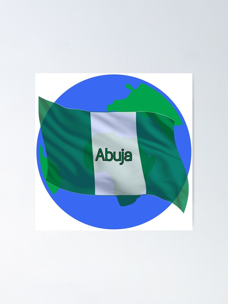 "Abuja, Federal Republic of Nigeria" Poster for Sale by assortedtees