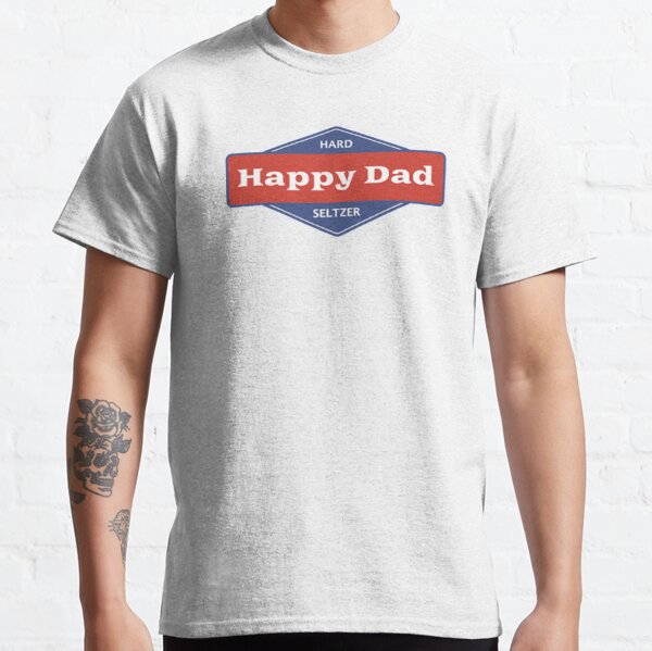 Happy Dad T Shirt Classic T-Shirt