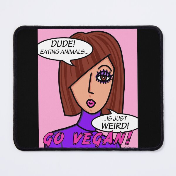 Item preview, Dude Eating Animals is Just Weird Go Vegan designed and sold by Lois Eastlund.