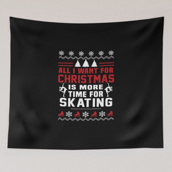 Item preview, All I Want For Christmas Is Skating designed and sold by HauckClothing.