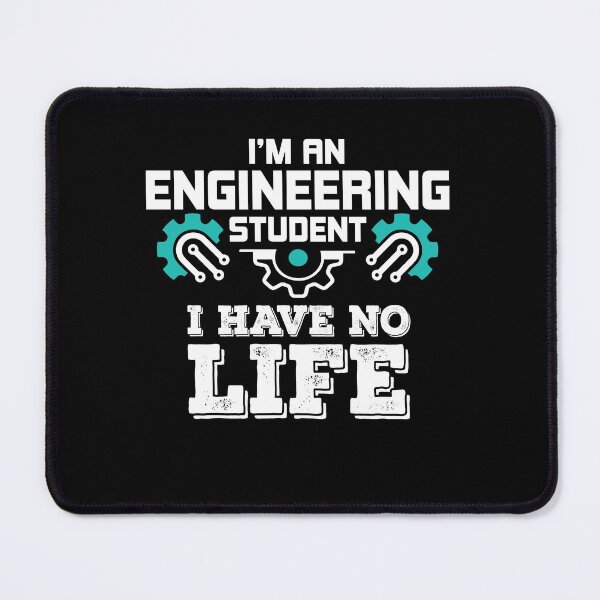 Item preview, An Engineering Student Have No Life Funny Engineer Student designed and sold by Dressed For  Duty.