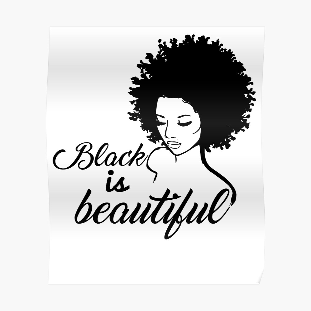 "Black Is Beautiful" Poster by PhenomTees Redbubble