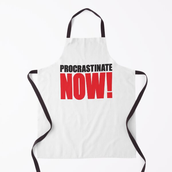 Item preview, Procrastinate NOW! designed and sold by Allen Peterson.