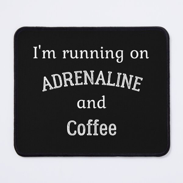 Item preview, Copy of Copy of I'm Running On Adrenaline and Coffee Shirts designed and sold by Hermlin95.