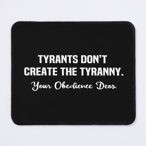 Item preview, Tyrants don’t create the Tyranny designed and sold by melshirt-shop.