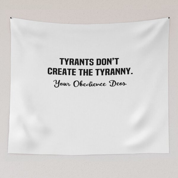 Item preview, Tyrants don’t create the Tyranny designed and sold by melshirt-shop.