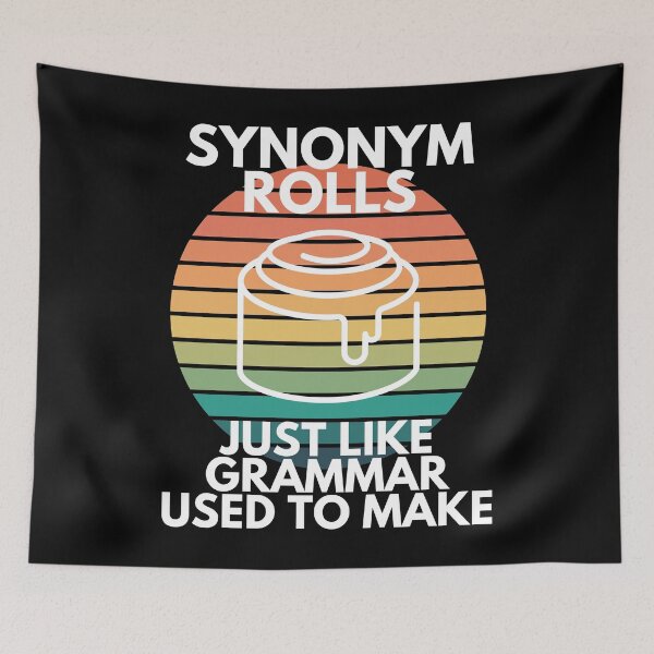 Item preview, Synonym Rolls Just Like Grammar Used To Make English Teacher Humor designed and sold by EllConApparel.