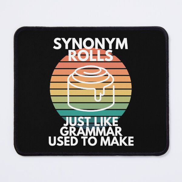 Item preview, Synonym Rolls Just Like Grammar Used To Make English Teacher Humor designed and sold by EllConApparel.