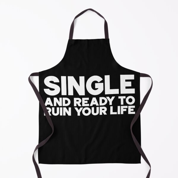 Item preview, Single and ready to ruin your life - White designed and sold by DeathandTaxxes.
