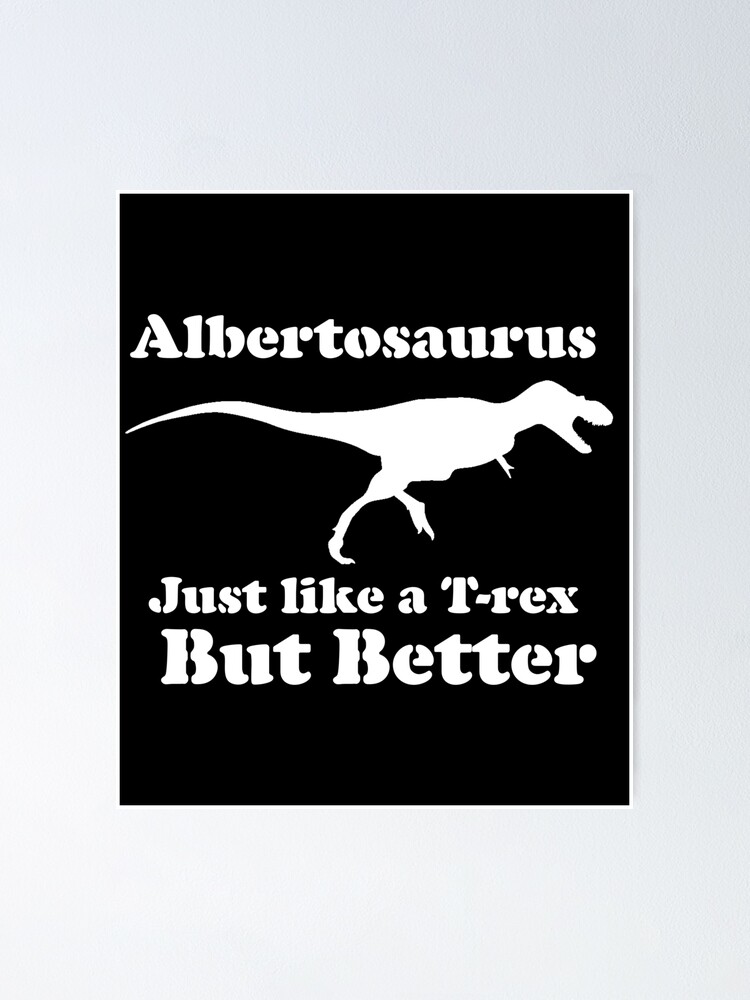 Albertosaurus Just Like A T-Rex Shirt Albertosaurus Just Like A T-Rex Shirt