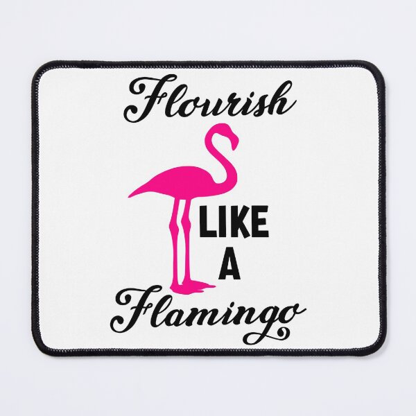 Item preview, Flourish Like A Flamingo designed and sold by lfinkbeiner12.