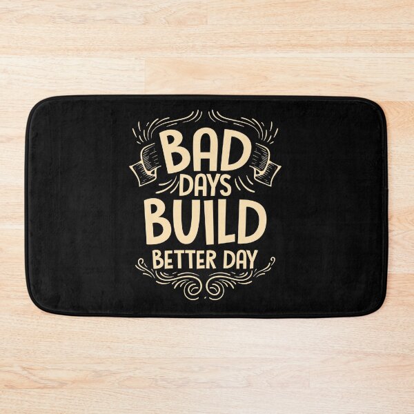 Item preview, Bad days build better day designed and sold by BeeMeCreative.