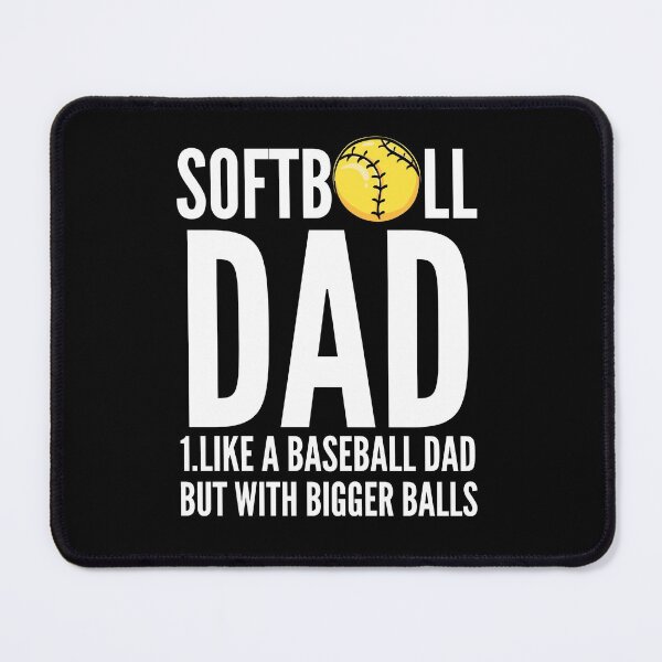Item preview, Softball Dad like A Baseball but with Bigger Balls designed and sold by AORANONA 888.