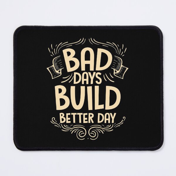 Item preview, Bad days build better day designed and sold by BeeMeCreative.
