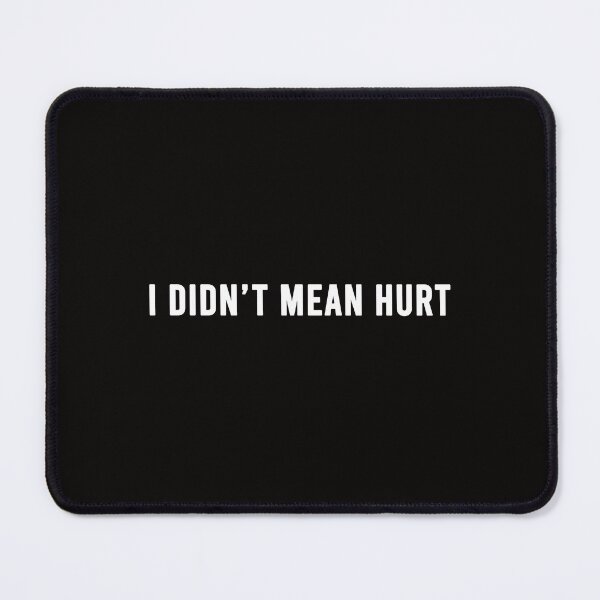 Item preview, I didn't mean hurt designed and sold by IgaBarClay.