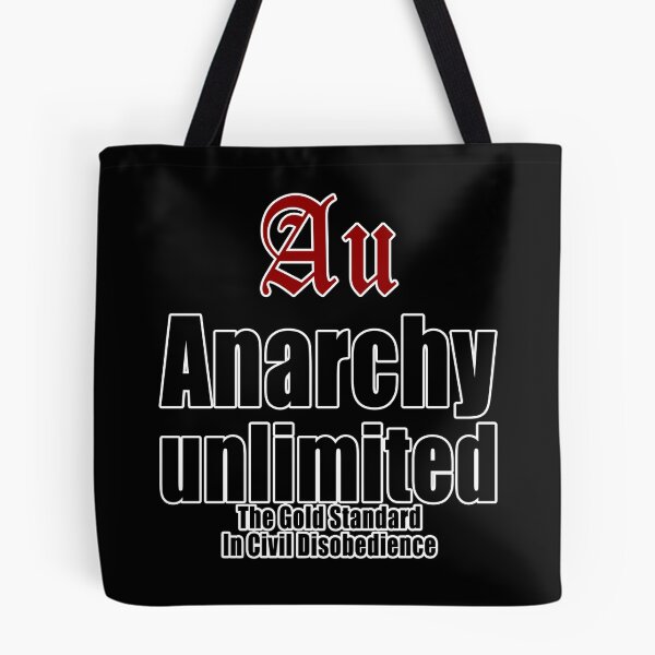 Item preview, Au Anarchy unlimited The Gold Standard In Civil Disobedience designed and sold by Jason Gilbert.