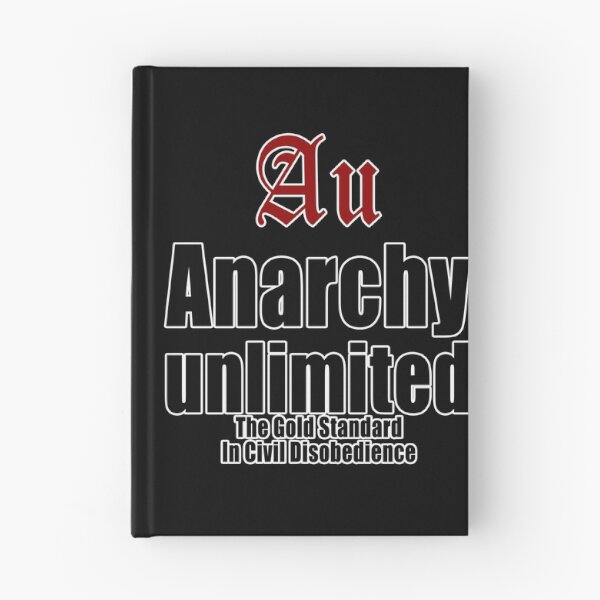 Item preview, Au Anarchy unlimited The Gold Standard In Civil Disobedience designed and sold by Jason Gilbert.