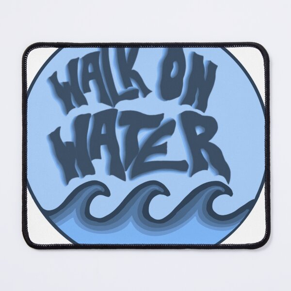 Item preview, WALK ON WATER by ELEVATION RHYTHM Wave designed and sold by laurrennbakkerr.