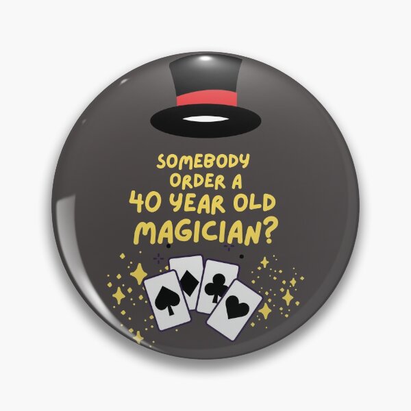 Item preview, Somebody order a 40 year old magician designed and sold by CRUDEES.