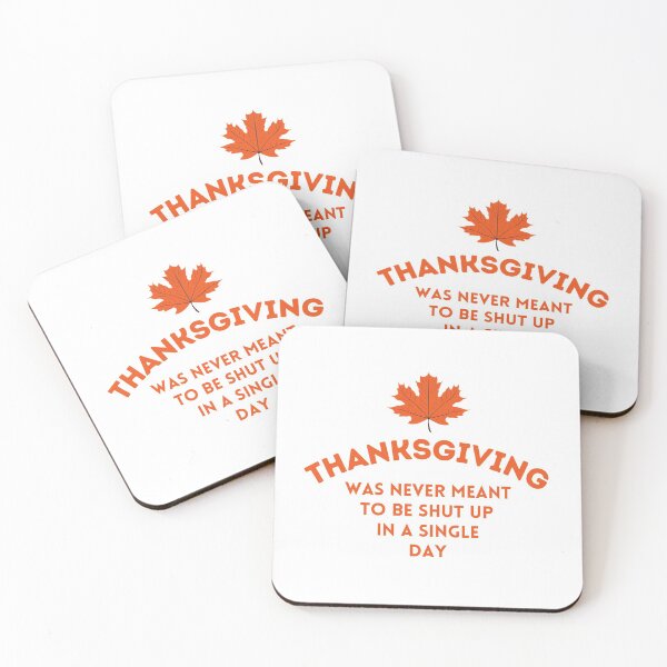 Item preview, Thanksgiving Was Never Meant To Be Shut Up In A Single Day designed and sold by RmeenaArt.