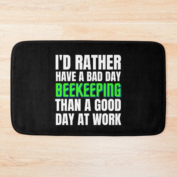 Item preview, I'd Rather Have a Bad Day Beekeeping designed and sold by Crafty-Mornings.
