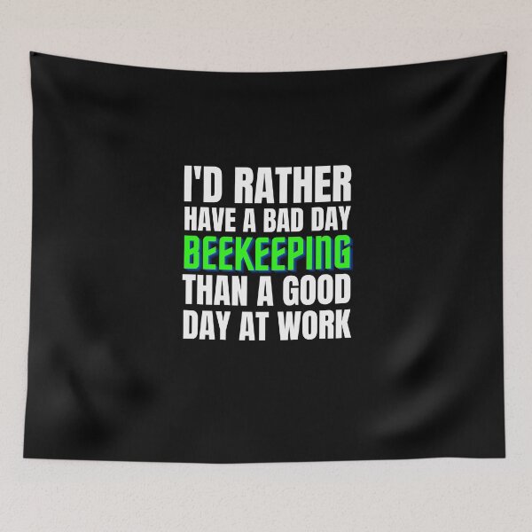 Item preview, I'd Rather Have a Bad Day Beekeeping designed and sold by Crafty-Mornings.