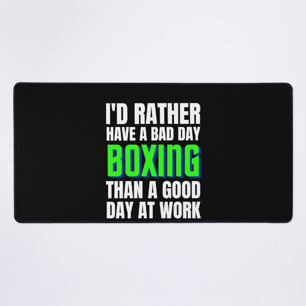 Item preview, I'd Rather Have a Bad Day Boxing designed and sold by Crafty-Mornings.