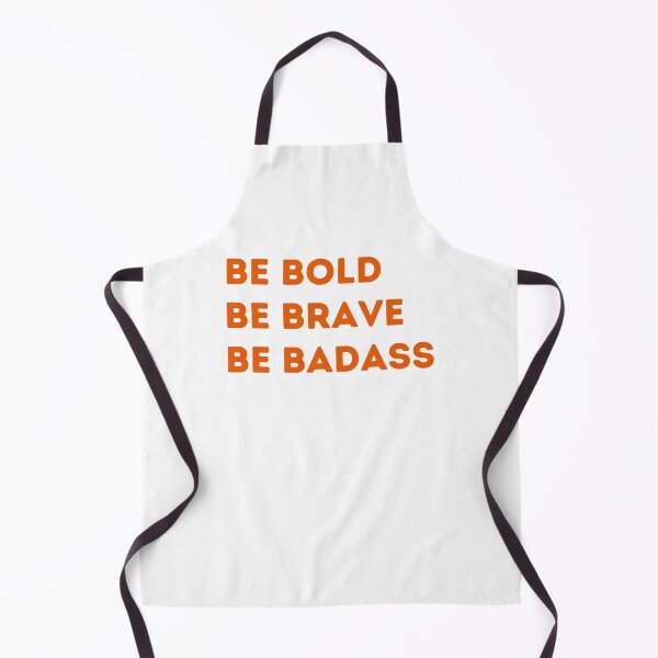 Item preview, Be Bold Be Brave Be Badass designed and sold by Peter Stawicki.