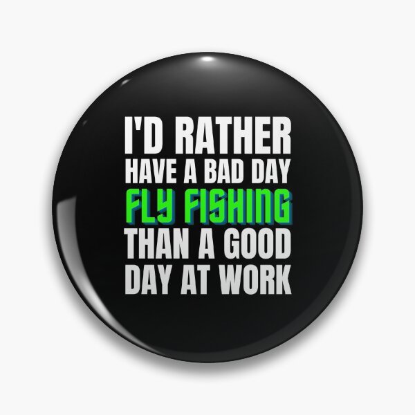 Item preview, I'd Rather Have a Bad Day Fly Fishing designed and sold by Crafty-Mornings.
