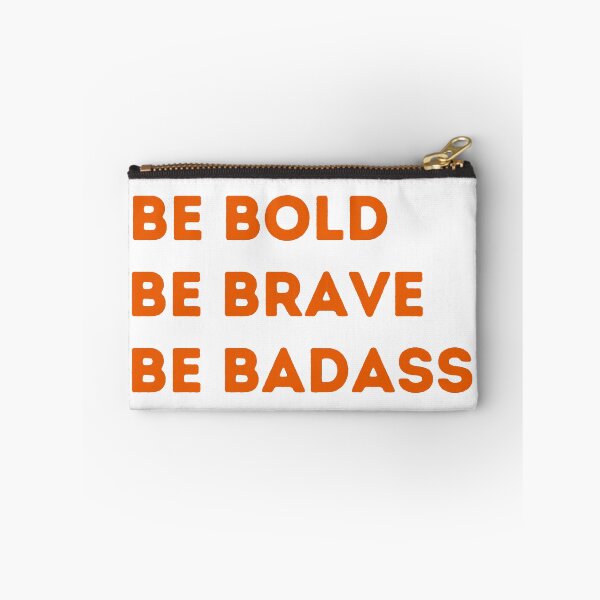 Item preview, Be Bold Be Brave Be Badass designed and sold by Peter Stawicki.