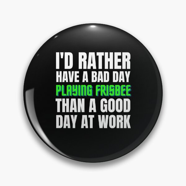 Item preview, I'd Rather Have a Bad Day Playing Frisbee designed and sold by Crafty-Mornings.
