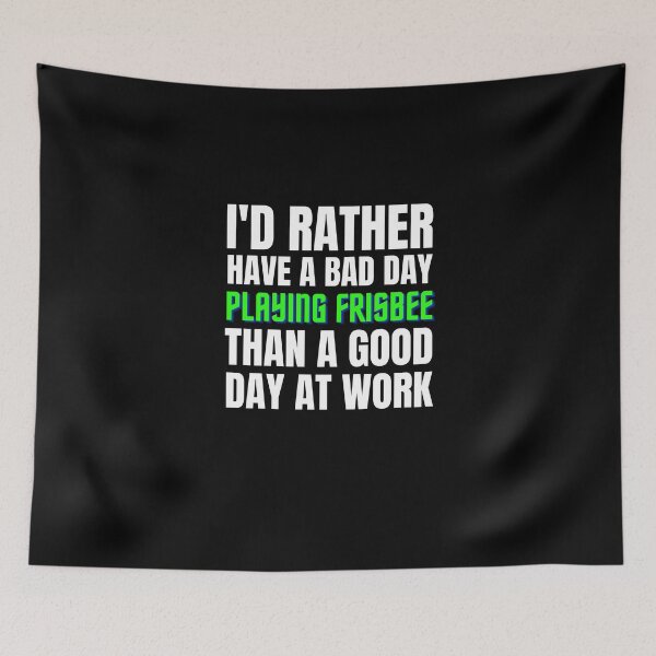 Item preview, I'd Rather Have a Bad Day Playing Frisbee designed and sold by Crafty-Mornings.