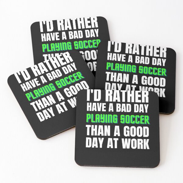 Item preview, I'd Rather Have a Bad Day Playing Soccer designed and sold by Crafty-Mornings.