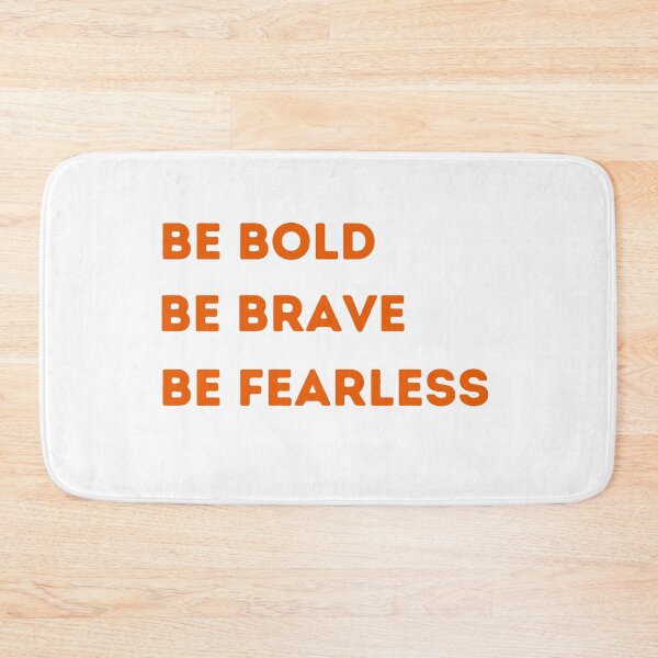 Item preview, Be Bold Be Brave Be Fearless designed and sold by Peter Stawicki.