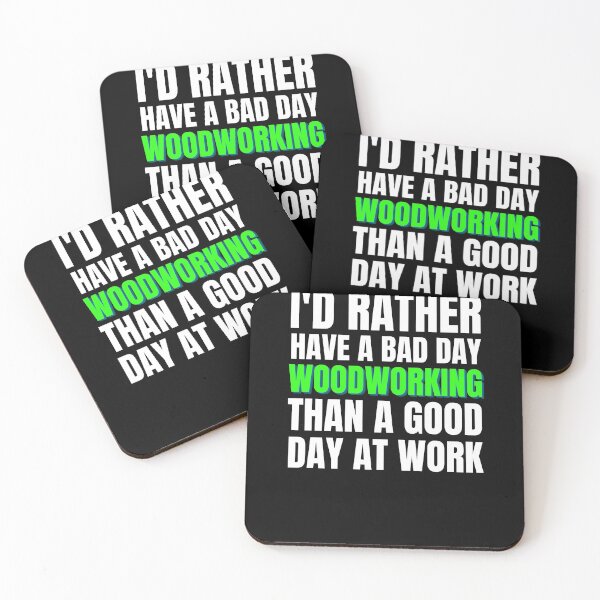 Item preview, I'd Rather Have a Bad Day Woodworking designed and sold by Crafty-Mornings.