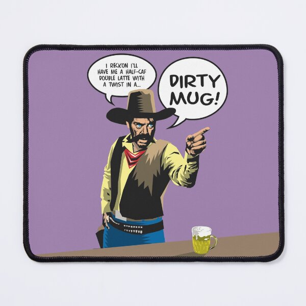 Item preview, I'd like that... in a DIRTY MUG! designed and sold by Allen Peterson.