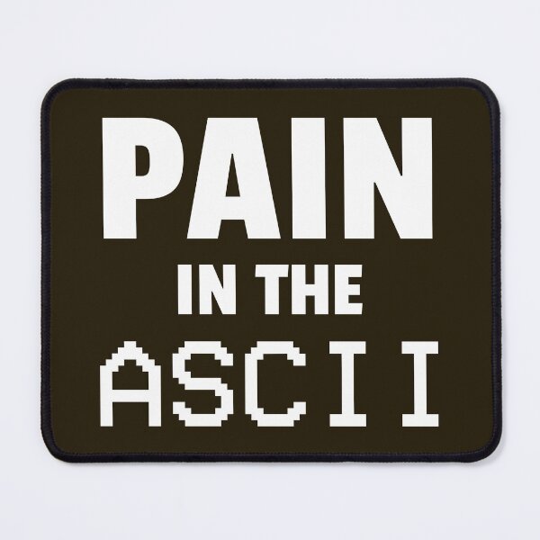 Item preview, Pain in the ASCII designed and sold by Texty-Tshirts.