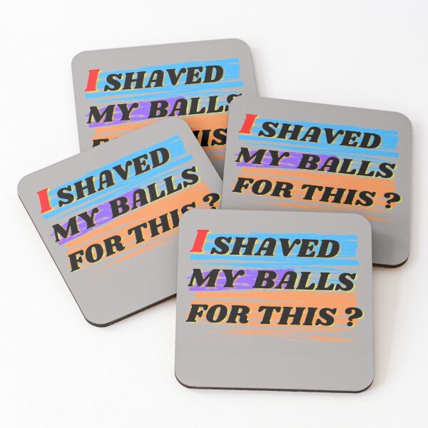 Item preview, I SHAVED MY BALLS FOR THIS? designed and sold by Teetawatshop.