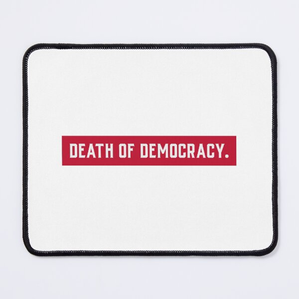 Item preview, The slow Death of Democracy designed and sold by Ruark MacRae.