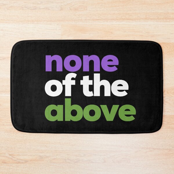 Item preview, None of the Above Gender Queer. Genderqueer Pride designed and sold by Subtle Pride Shop.