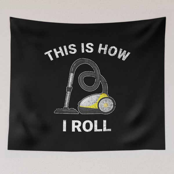 Item preview, Vacuum Cleaner This is How I Roll  designed and sold by EstelleStar.