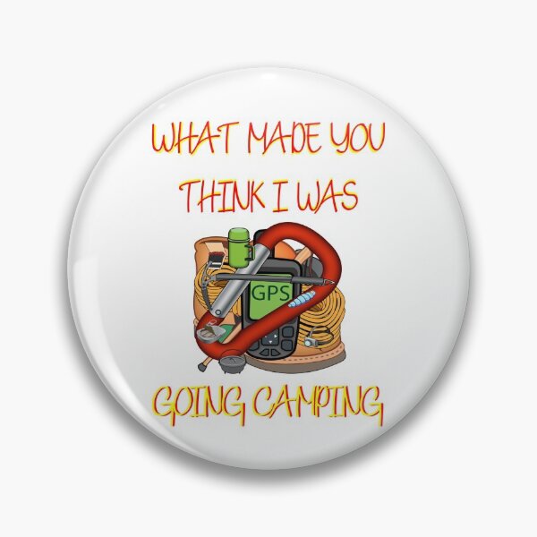Item preview, What Made You Think I Was Going Camping Red & Yellow designed and sold by MottoDigging.