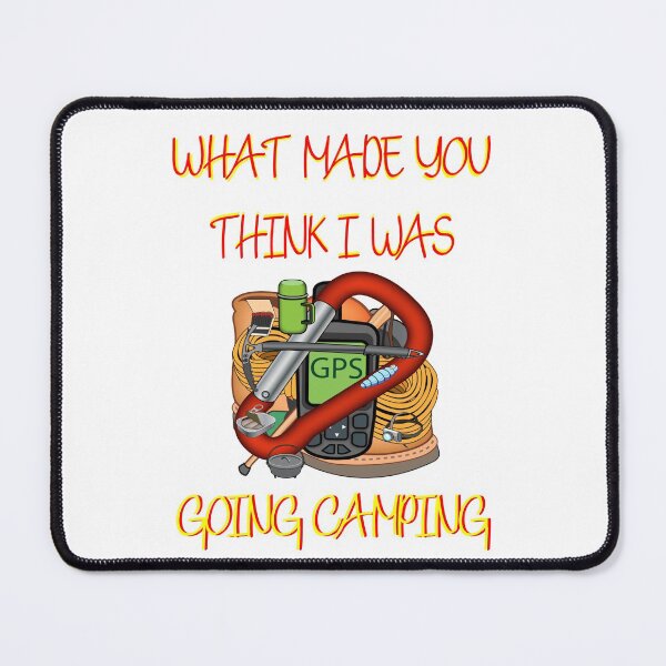 Item preview, What Made You Think I Was Going Camping Red & Yellow designed and sold by MottoDigging.