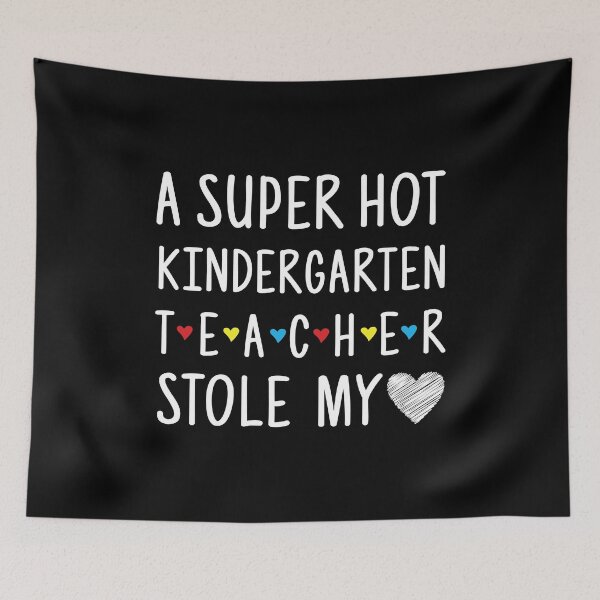 Item preview, A Super Hot Kindergarten Teacher Stole My Heart designed and sold by AuroraApparel.