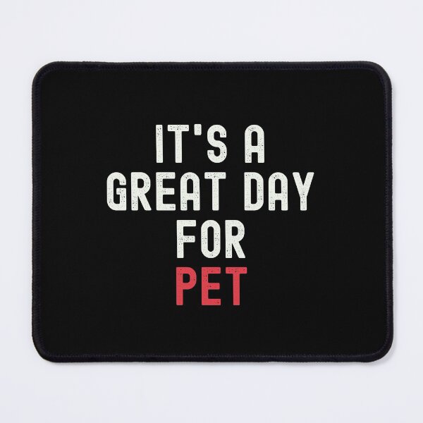 Item preview, It's a Great Day for Pet designed and sold by kindxinn.