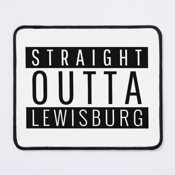 Item preview, Straight Outta Lewisburg Tennessee designed and sold by Teelogic.