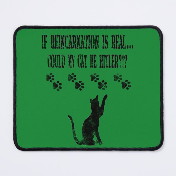 Item preview, If reincarnation is real...could my cat be Hitler?!? designed and sold by shaynetwright.