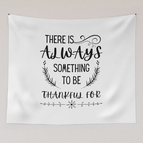 Item preview, There Is Always Something To Be Thankful For designed and sold by RmeenaArt.